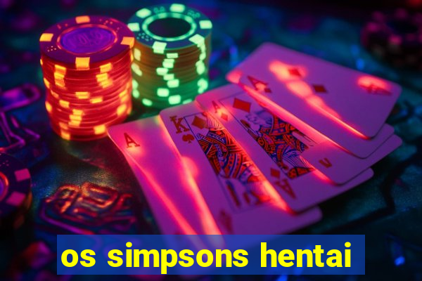 os simpsons hentai